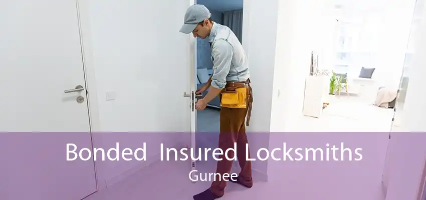 Bonded  Insured Locksmiths Gurnee