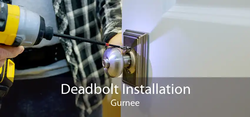 Deadbolt Installation Gurnee