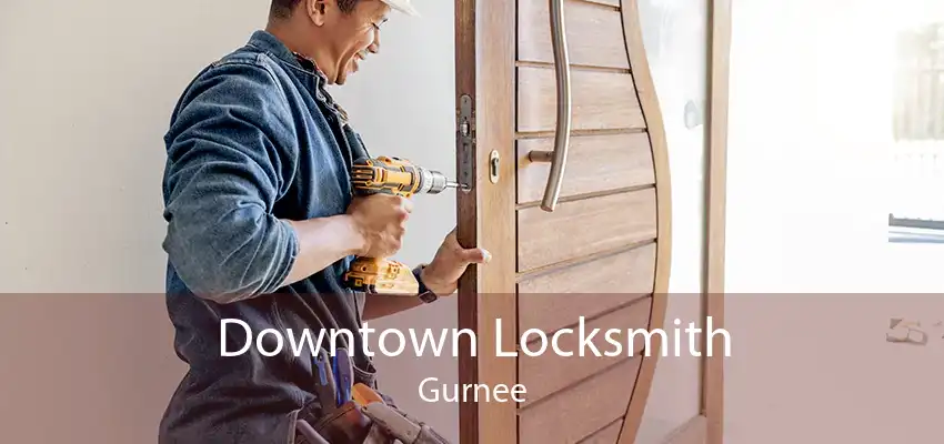 Downtown Locksmith Gurnee