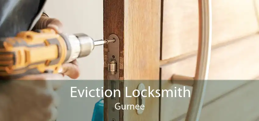 Eviction Locksmith Gurnee