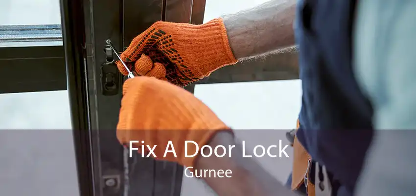 Fix A Door Lock Gurnee