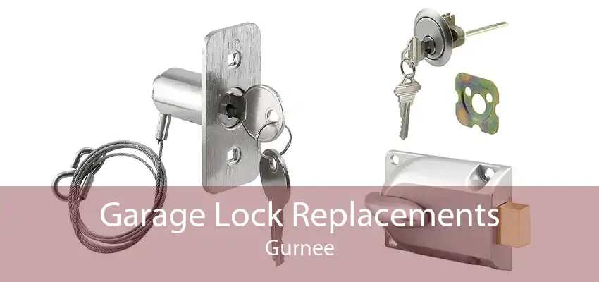 Garage Lock Replacements Gurnee