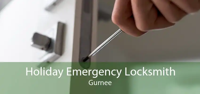 Holiday Emergency Locksmith Gurnee