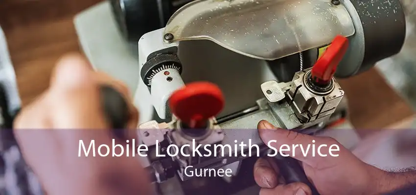 Mobile Locksmith Service Gurnee