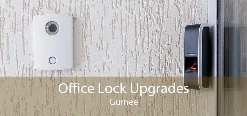 Office Lock Upgrades Gurnee