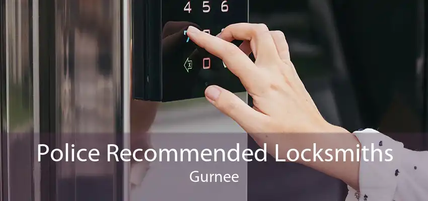 Police Recommended Locksmiths Gurnee