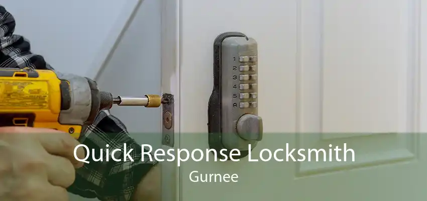 Quick Response Locksmith Gurnee
