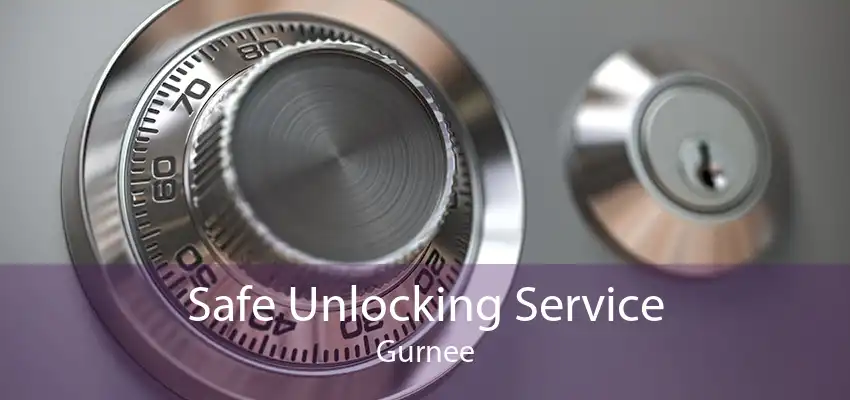 Safe Unlocking Service Gurnee
